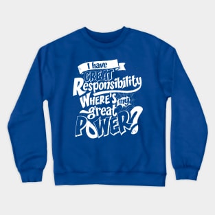 Great Responsibilty - 2 Crewneck Sweatshirt